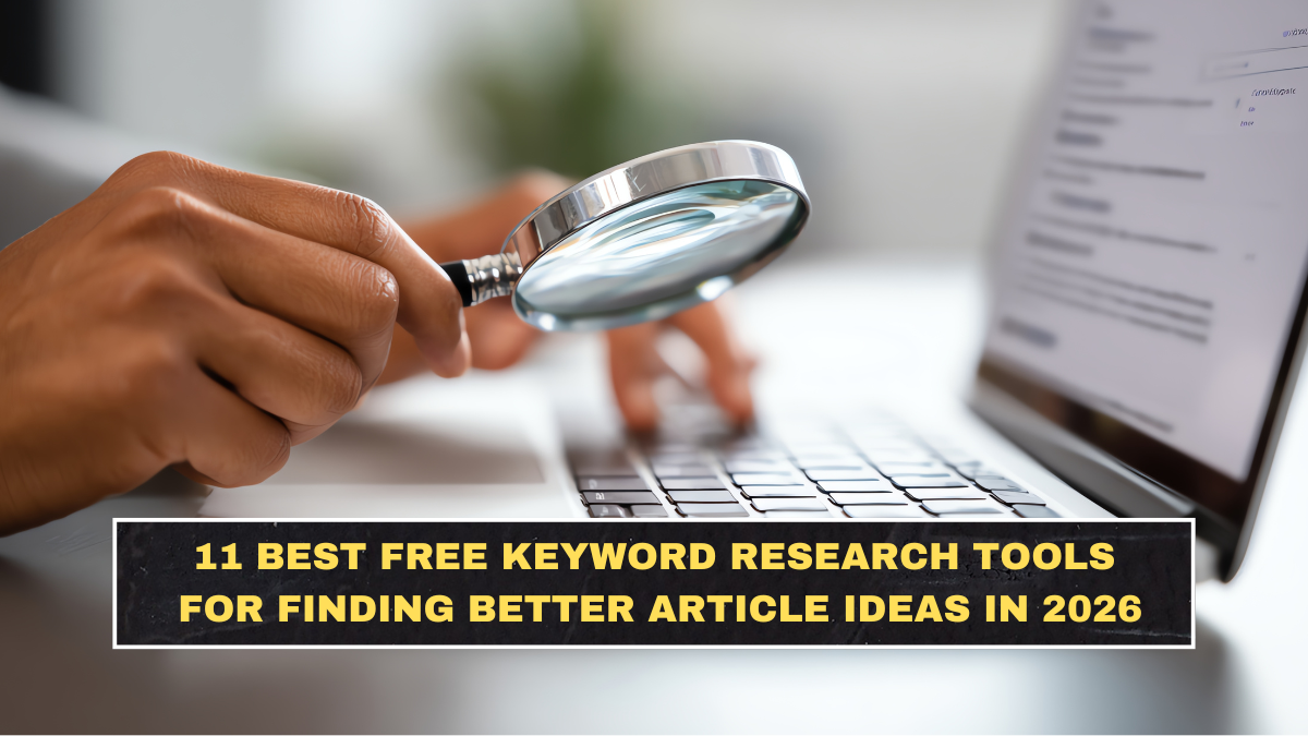 11 Best Free Keyword Research Tools for Finding Better Article Ideas in 2026