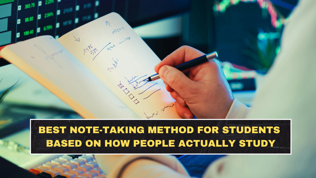 Best Note-Taking Method for Students Based on How People Actually Study