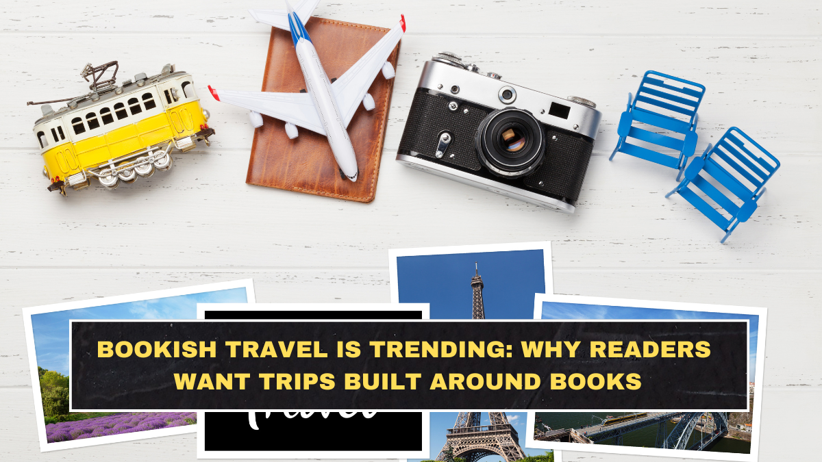 Bookish Travel Is Trending: Why Readers Want Trips Built Around Books