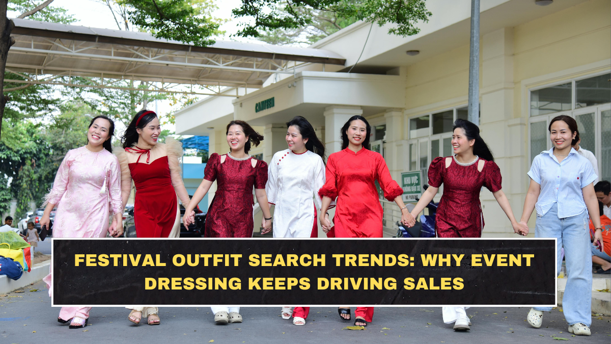 Festival Outfit Search Trends: Why Event Dressing Keeps Driving Sales