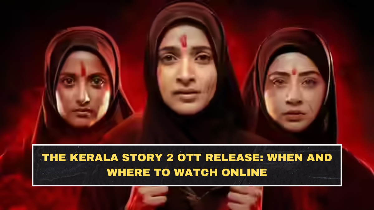 The Kerala Story 2 OTT Release: When and Where to Watch Online