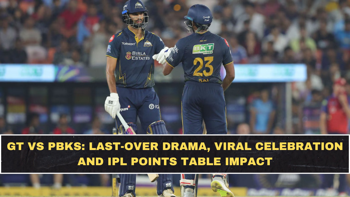 GT vs PBKS: Last-Over Drama, Viral Celebration and IPL Points Table Impact