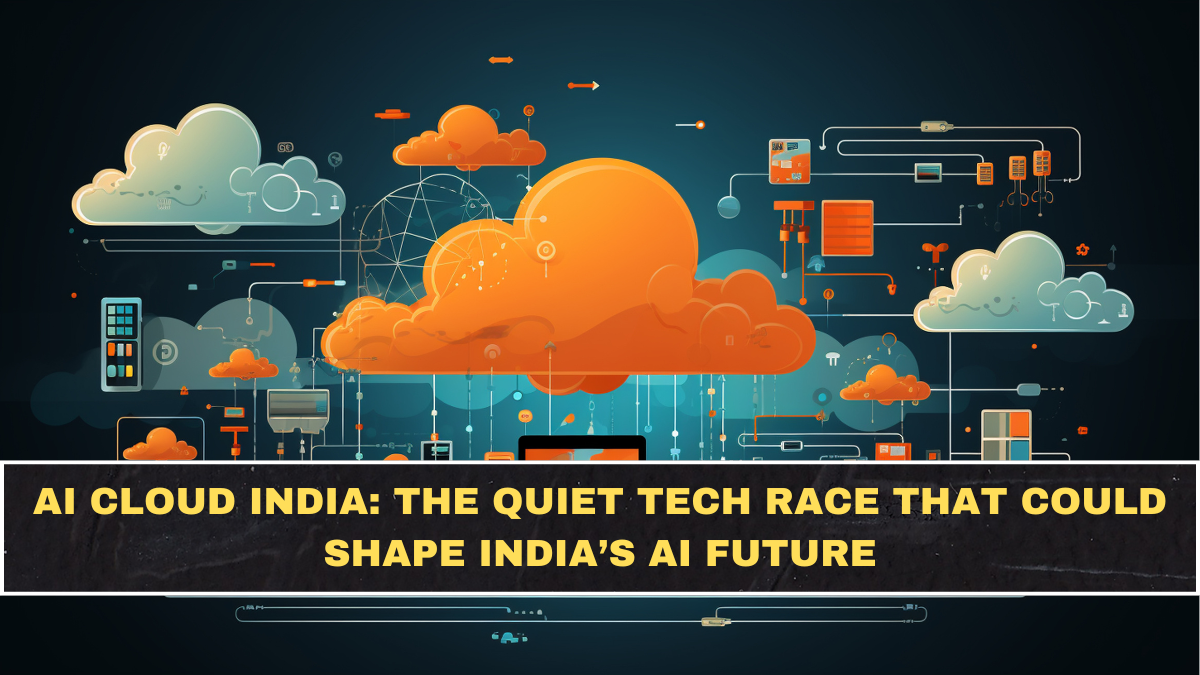 AI Cloud India: The Quiet Tech Race That Could Shape India’s AI Future