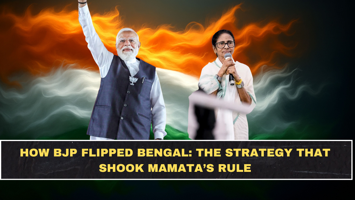 How BJP Flipped Bengal: The Strategy That Shook Mamata’s Rule