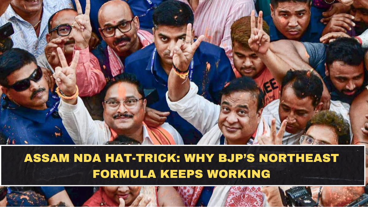 Assam NDA Hat-Trick: Why BJP’s Northeast Formula Keeps Working