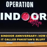 Operation Sindoor Anniversary: How India Says It Called Pakistan’s Bluff