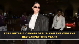 Tara Sutaria Cannes Debut: Can She Own the Red Carpet This Year?