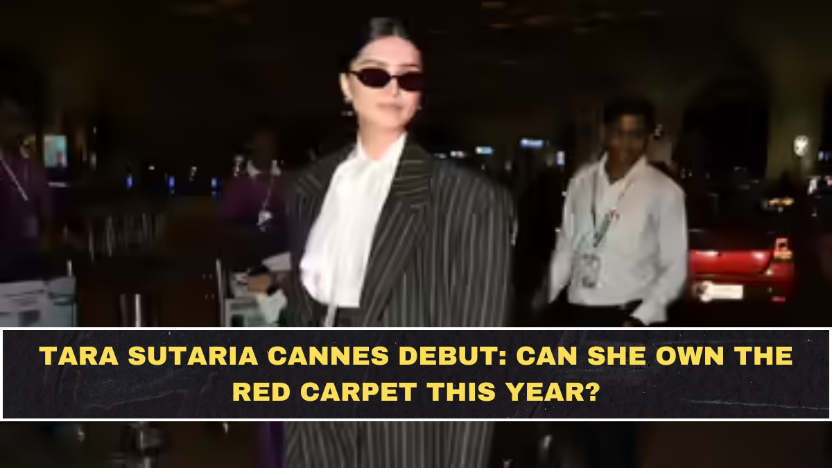 Tara Sutaria Cannes Debut: Can She Own the Red Carpet This Year?