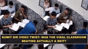 Sumit Sir Video Twist: Was the Viral Classroom Beating Actually a Skit?
